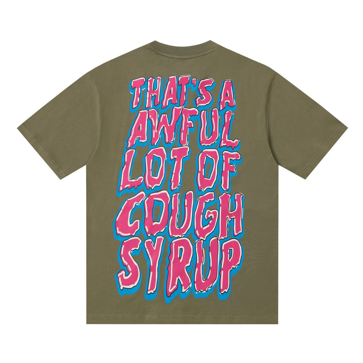 THAT'S A AWFUL LOT OF COUGH SYRUP Front & Back Graphic T-Shirt