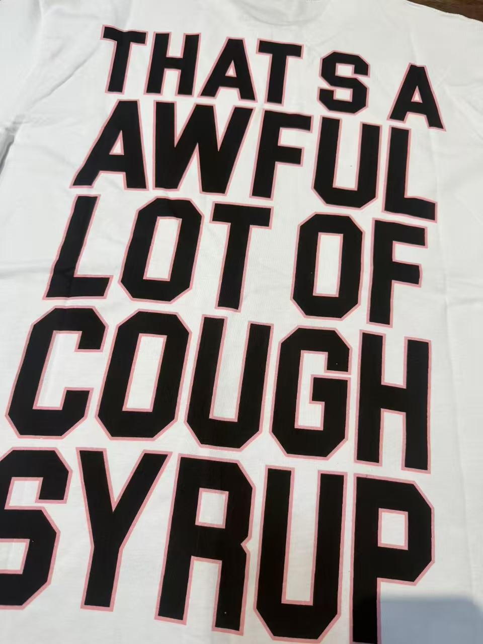 THAT'S A AWFUL LOT OF COUGH SYRUP Front & Back Graphic T-Shirt